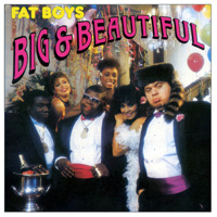 Fat Boys - Big & Beautiful artwork
