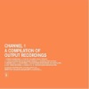 Channel 1: A Compilation of Output Recordings