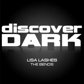 The Bends by Lisa Lashes song reviws