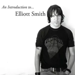 An Introduction to... Elliott Smith - Elliott Smith