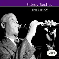 The Best of Sidney Bechet, Vol. 6 - Sidney Bechet