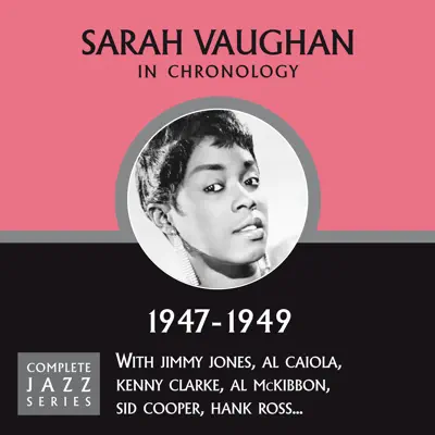 Complete Jazz Series 1947 - 1949 - Sarah Vaughan