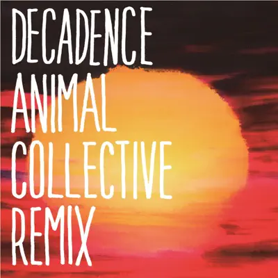 Decadence-Animal Collective remix - Single - Heavenstamp