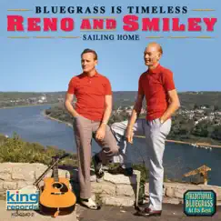 Bluegrass Is Timeless: Sailing Home by Don Reno & Red Smiley album reviews, ratings, credits