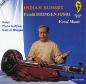 Indian Sunset: Classical Vocal Music - Pandit Bhimsen Joshi