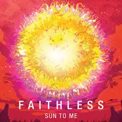 Sun to Me (Remixes) - Faithless