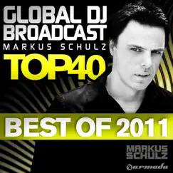 Global Dj Broadcast Top 40 - Best of 2011 by Markus Schulz album reviews, ratings, credits