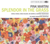 Splendor in the Grass - Pink Martini