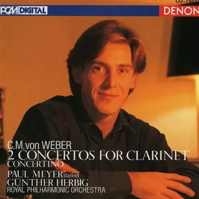Weber: 2 Concertos, Concertino for Clarinet - Royal Philharmonic Orchestra
