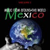 Music from Around the World- Mexico Volume 1