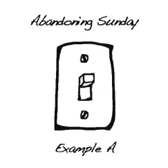 Example A - Single by Abandoning Sunday album reviews, ratings, credits