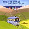 The Time Comes On Humming Tracks
