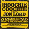 Danger - White Men Dancing (feat. Jon Lord) album lyrics, reviews, download