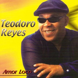 Teodoro Reyes - La Loca