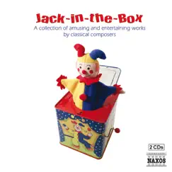 Jack-in-the-Box: A Collection of Amusing and Entertaining Works by Classical Composers by Various Artists album reviews, ratings, credits