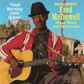 Mississippi Fred McDowell - Good Morning Little Schoolgirl