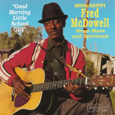 Good Morning Little School Girl - Mississippi Fred McDowell