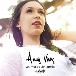 Un Mundo Sin Jamás - Single - Anaís Vivas Un Mundo Sin Jamás - Single - Anaís Vivas