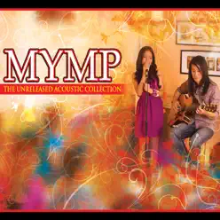 The Unreleased Acoustic Collection - M.Y.M.P.