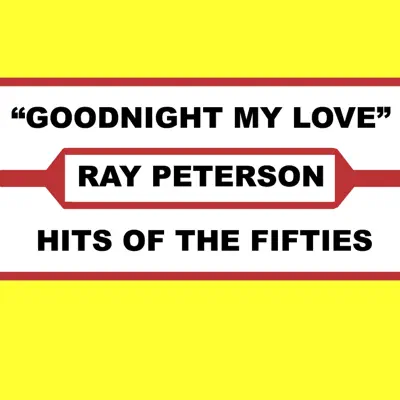 Goodnight My Love - Single - Ray Peterson