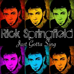 Just Gotta Sing - Rick Springfield