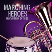 Marching Heroes - Military Music On The Go artwork
