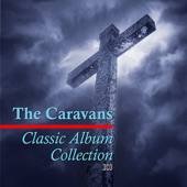 The Caravans - Must Jesus Bear the Cross Alone