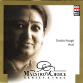 Maestro's Choice: Series Three - Shubha Mudgal artwork