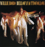 Willie Bobo - Hell of an Act to Follow artwork