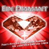 Ein Diamant: Party-Hits die von Herzen kommen - Ich liebe dich und das Leben