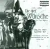 Loewe, C.: Drei Wunsche (Die) [Opera] album lyrics, reviews, download