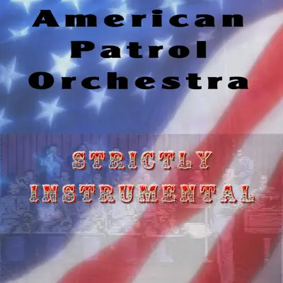 Strictly Instrumental - Single - American Patrol Orchestra