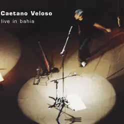 Caetano Veloso: Live In Bahia - Caetano Veloso