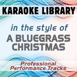 in the style of a bluegrass christmas karaoke professional performance tracks karaoke library - Bluegrass Christmas Songs in the style of a bluegrass christmas karaoke professional performance tracks karaoke library - Bluegrass Christmas Songs