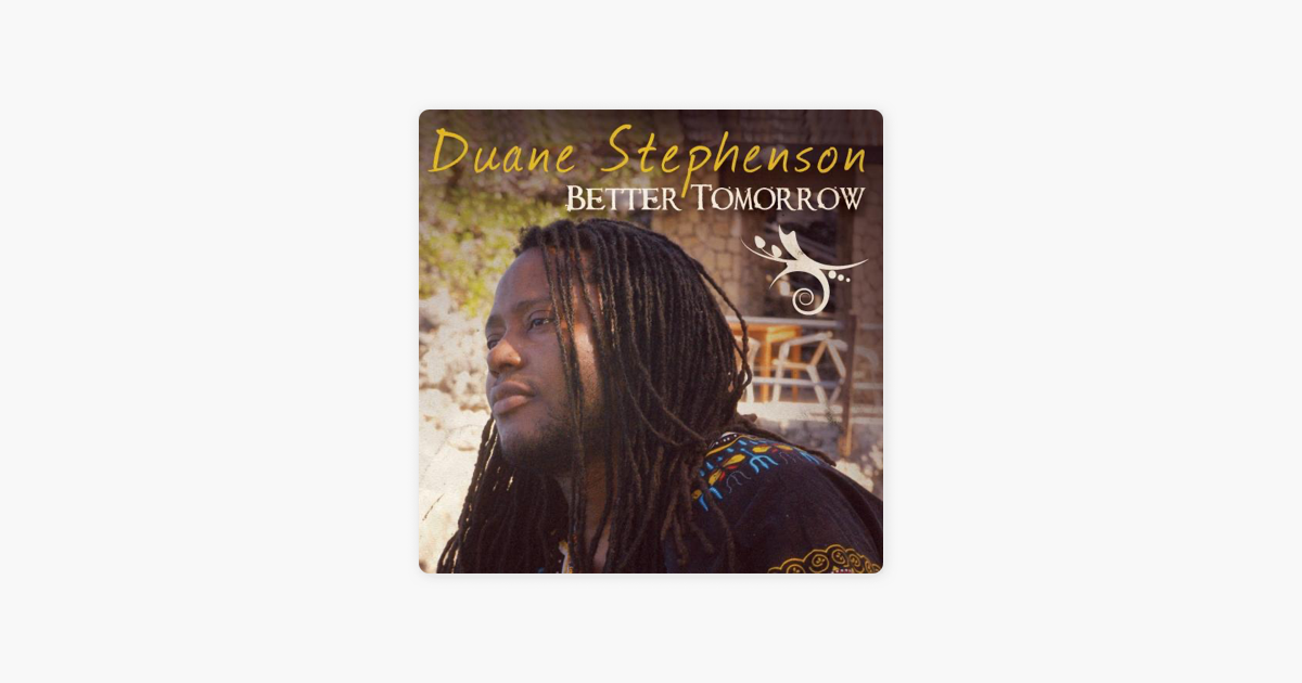 Better Tomorrow Single By Duane Stephenson On Apple Music