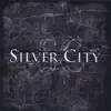 Silver City album lyrics, reviews, download