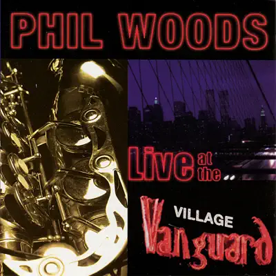 Live At the Village Vanguard - Phil Woods