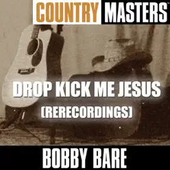Country Masters: Drop Kick Me Jesus (Rerecordings) - Bobby Bare