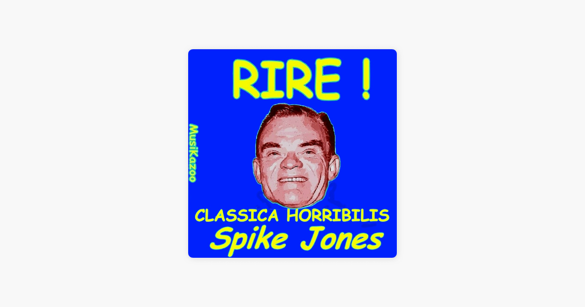 Spike Jones Classica Horribilis Rire Vol 1 By Spike Jones The City Slickers