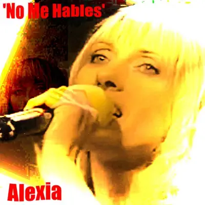No Me Hables (feat. Sean Nolan) - Single - Alexia