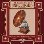 Roaring 20s Unplugged, Vol. 3: Acoustic Recordings 1922-1928