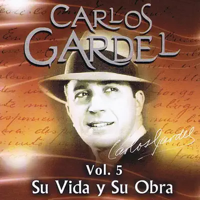 Carlos Gardel Su Vida y Su Obra Volume 5 - Carlos Gardel