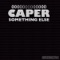Something Else (Rennie Pilgrem's Nu Funk Cut) - Caper lyrics