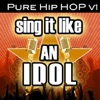 Sing It Like an Idol: Pure Hip Hop, Vol. 1