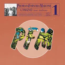 PFM 10 Anni Live, Vol. 1: 1971-1972 - L'infinito tour italiano - Premiata Forneria Marconi