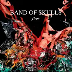 Fires - EP - Band Of Skulls