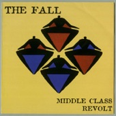 The Fall - Middle Class Revolt