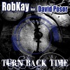 RobKAY - Turn Back Time (Radio Edit)