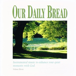 Our Daily Bread - Leaning On the Everlasting Arms