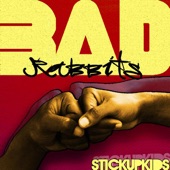 Bad Rabbits - Stick Up Kids